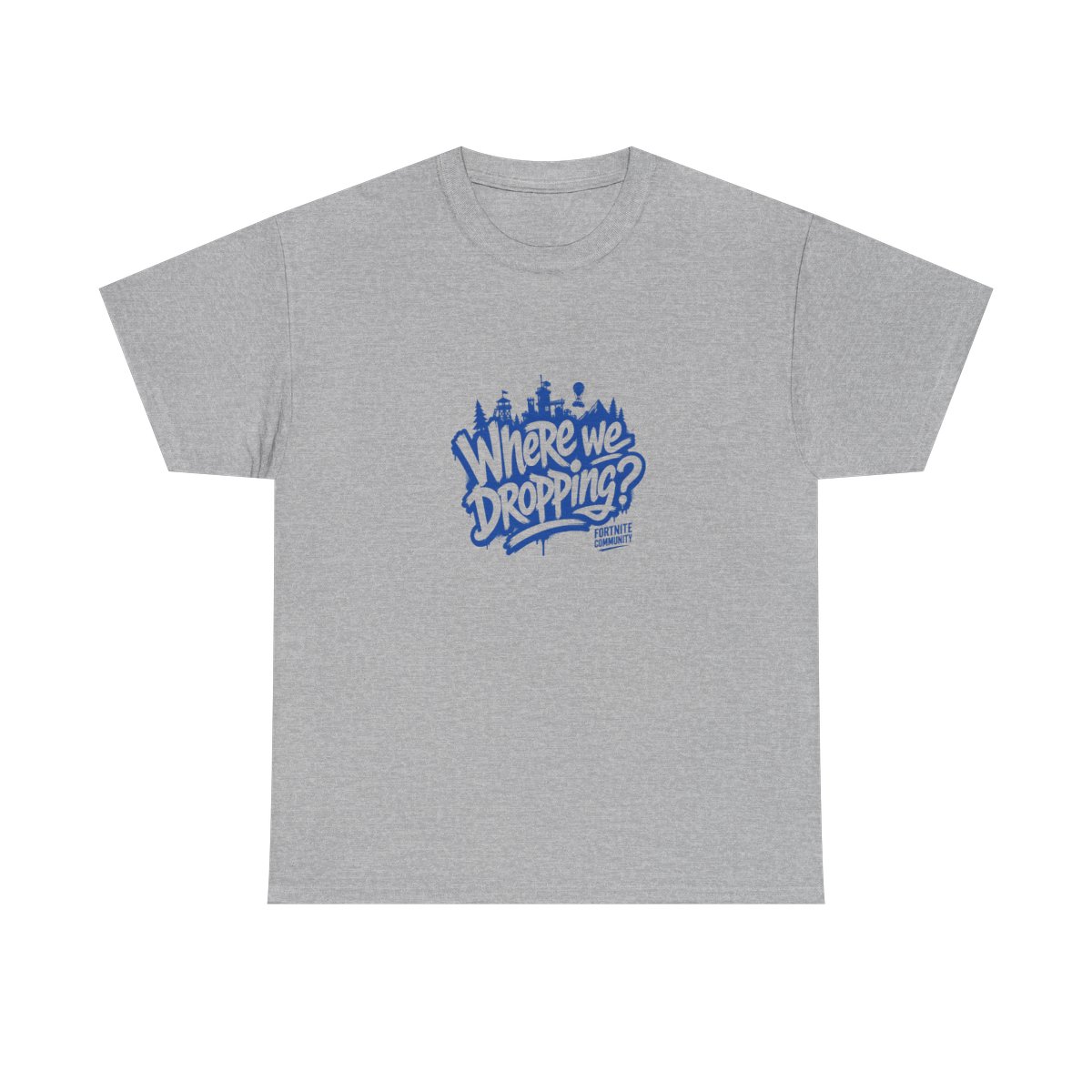 Fortnite "Where we dropping?" Unisex Tee