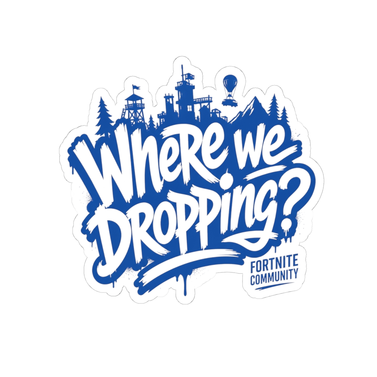 Fortnite "Where we dropping?" Sticker - Fortnite official Stickers merch